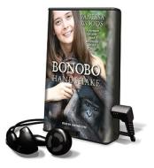 Bonobo Handshake: A Memoir of Love and Adventure in the Congo [With Earbuds] di Vanessa Woods edito da Findaway World