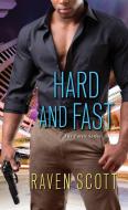 Hard And Fast di Raven Scott edito da Kensington Publishing