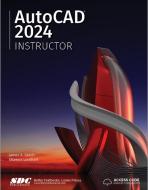 AutoCAD 2024 Instructor di James A. Leach, Shawna Lockhart edito da SDC Publications