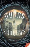 Of Auras and Shadows di Jennifer Karter edito da BOLD STROKES BOOKS