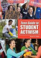 Teen Guide to Student Activism di Stuart A. Kallen edito da REFERENCE POINT PR