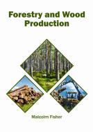 Forestry and Wood Production edito da SYRAWOOD PUB HOUSE