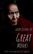 GREAT LESSONS BY GREAT MONKS : GREAT LES di ASHISH KANDWAL edito da LIGHTNING SOURCE UK LTD