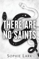 There Are No Saints di Sophie Lark edito da Sourcebooks