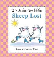 Sheep Lost di ANNE CATHARIN BLAKE edito da Lightning Source Uk Ltd