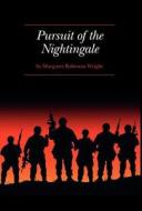 Pursuit Of The Nightingale di Margaret Rabenau Wright edito da Friesenpress