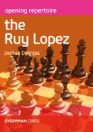 Opening Repertoire: The Ruy Lopez di Joshua Doknjas edito da Everyman Chess