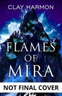 Flames of Mira di Clay Harmon edito da SOLARIS