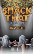 Smack That (a Conversation) di Rhiannon Faith edito da OBERON BOOKS