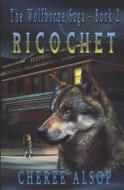 The Wolfborne Saga Book 2- Ricochet di Alsop Cheree Alsop edito da Independently Published