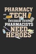 PHARMACY TECH BECAUSE EVEN PHA di Chris Torok edito da INDEPENDENTLY PUBLISHED