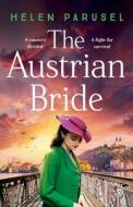 The Austrian Bride di Helen Parusel edito da BOLDWOOD BOOKS LTD