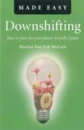Downshifting Made Easy di Marian van Eyk McCain edito da John Hunt Publishing