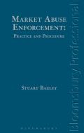 Market Abuse Enforcement: Practice and Procedure di Stuart Bazley edito da TOTTEL PUB