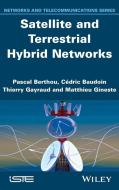 Satellite and Terrestrial Hybrid Networks di Pascal Berthou, Michel Diaz, Thierry Gayraud edito da John Wiley & Sons, Ltd.