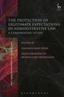 Protection Of Legitimate Expectations In Administrative Law edito da Bloomsbury Publishing Plc