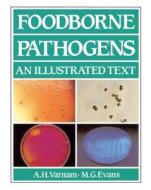 Foodborne Pathogens di Alan H. Varnam, Malcolm Evans edito da Manson Publishing Ltd