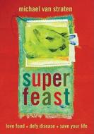Superfeast di Michael Van Straten edito da Little Books