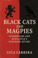 Black Cats and Magpies di Luca Carrera edito da Independently Published
