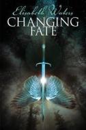 Changing Fate di Elisabeth Waters edito da Marion Zimmer Bradley Literary Works Trust