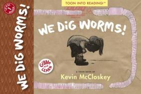 We Dig Worms! di Mccloskey edito da TOON BOOKS