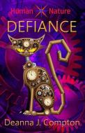 Defiance: Dystopian, Sci-Fi, Fantasy Teen Book di Deanna J. Compton edito da LIGHTNING SOURCE INC