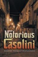 NOTORIOUS CASOLINI di Angelo Thomas Crapanzano edito da Book Venture Publishing LLC