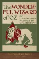 The Wonderful Wizard of Oz: Illustrated First Edition di L. Frank Baum edito da LIGHTNING SOURCE INC
