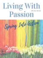 Living With Passion Magazine #6 di Scutti Kayla Scutti, Albano L. Albano, Salamone Nicole J Salamone edito da Arbuckle Publishing House LLC