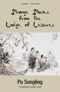 Strange Stories from the Lodge of Leisures (Warbler Classics) di Pu Songling edito da Warbler Classics