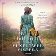 Sunflower Sisters di Martha Hall Kelly edito da Random House USA Inc
