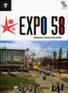 Expo 58: Between Utopia and Reality di Gonzague Pluvinge edito da Lannoo Publishers