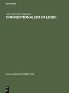 Conventionalism in logic di Carlo Borromeo Giannoni edito da De Gruyter Mouton