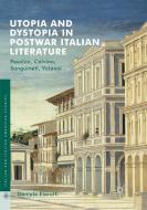 Utopia and Dystopia in Postwar Italian Literature di Daniele Fioretti edito da Springer International Publishing