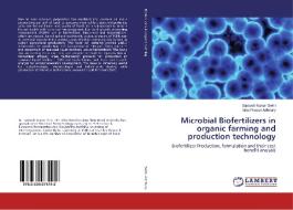 Microbial Biofertilizers in organic farming and production technology di Santosh Kumar Sethi, Siba Prasad Adhikary edito da LAP Lambert Academic Publishing