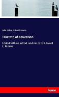 Tractate of education di John Milton, Edward Morris edito da hansebooks