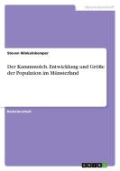 Der Kammmolch. Entwicklung und Größe der Population im Münsterland di Steven Winkelnkemper edito da GRIN Verlag