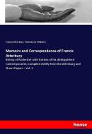 Memoirs and Correspondence of Francis Atterbury di Francis Atterbury, Folkestone Williams edito da hansebooks