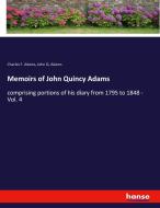 Memoirs of John Quincy Adams di Charles F. Adams, John Q. Adams edito da hansebooks