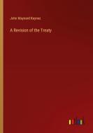 A Revision of the Treaty di John Maynard Keynes edito da Outlook Verlag