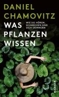Was Pflanzen wissen di Daniel Chamovitz edito da Hanser, Carl GmbH + Co.