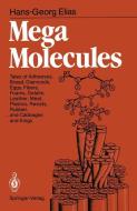 Mega Molecules di Hans-Georg Elias edito da Springer Berlin Heidelberg