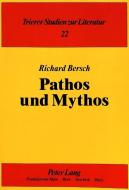 Pathos und Mythos di Richard Bersch edito da Lang, Peter GmbH
