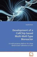 Development of a CellChip based Multi-Well-Type Bioreactor di Gerald Zimmer edito da VDM Verlag