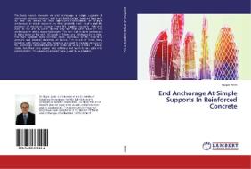 End Anchorage At Simple Supports In Reinforced Concrete di Rizgar Amin edito da LAP Lambert Academic Publishing