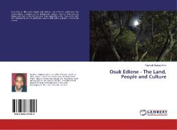 Osuk Ediene - The Land, People and Culture di Raphael Ukpong-Umo edito da LAP Lambert Academic Publishing