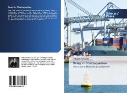Delay in Charterparties di Philippe Van Dijck edito da SPS