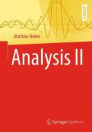 Analysis II di Matthias Hieber edito da Springer-Verlag GmbH
