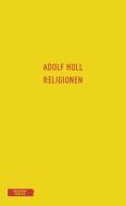 Religionen di Adolf Holl edito da Residenz Verlag
