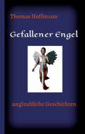Gefallener Engel di Thomas Hoffmann edito da tredition